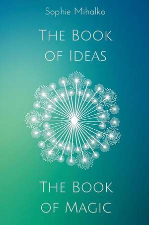 The Book of Ideas and Magic de Mihalko, Sophie