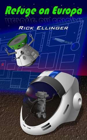 Refuge on Europa de Rick Ellinger