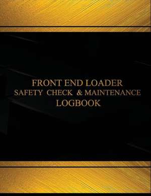 Front End Loader Safety Check and Maintenance Log (Black Cover, X-Large) de Centurion Logbooks