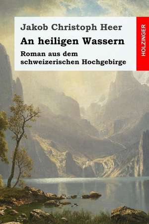 An Heiligen Wassern de Jakob Christoph Heer