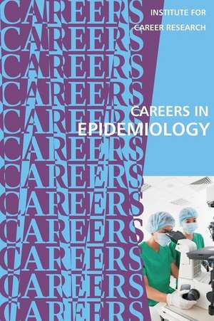 Careers in Epidemiology de Institute for Career Research