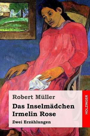 Das Inselmadchen / Irmelin Rose de Robert Muller