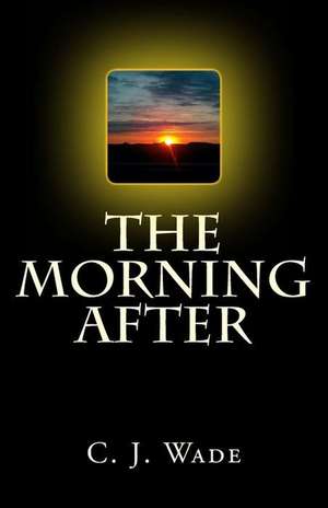 The Morning After de Wade, C. J.