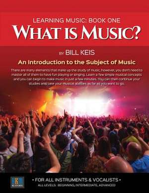 What Is Music? de Keis, Bill