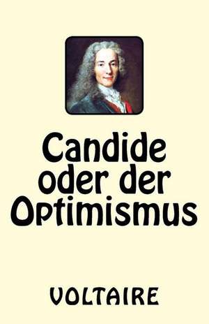 Candide Oder Der Optimismus de Voltaire