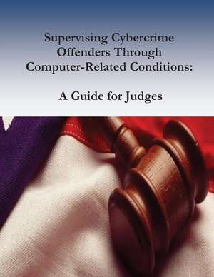 Supervising Cybercrime Offenders Through Computer-Related Conditions de Federal Judicial Center