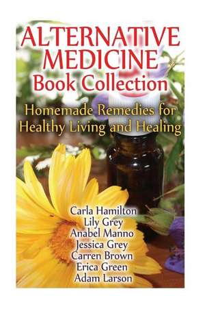 Alternative Medicine Book Collection de Hamilton, Carla