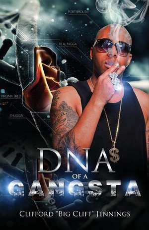 DNA of a Gangsta de Jennings, Clifford Big Cliff