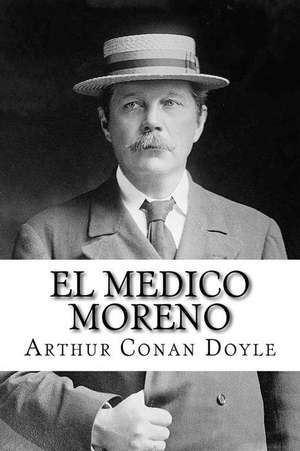 El Medico Moreno de Arthur Conan Doyle