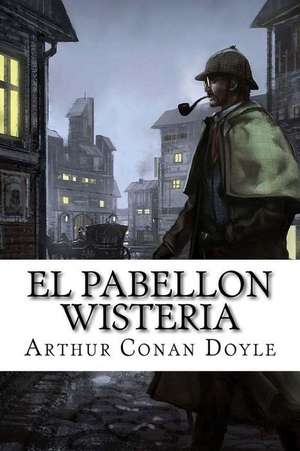 El Pabellon Wisteria de Arthur Conan Doyle