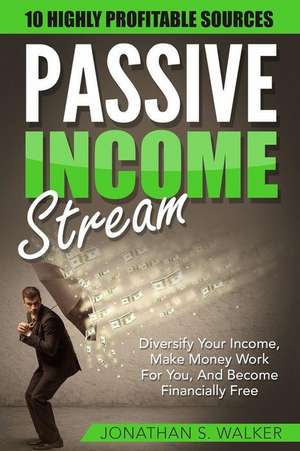 Passive Income Streams de Walker, Jonathan S.