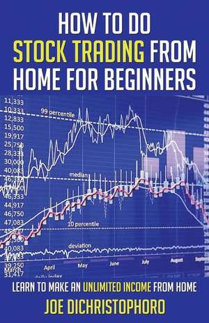 How to Do Stock Trading from Home for Beginners de Joe Dichristophoro