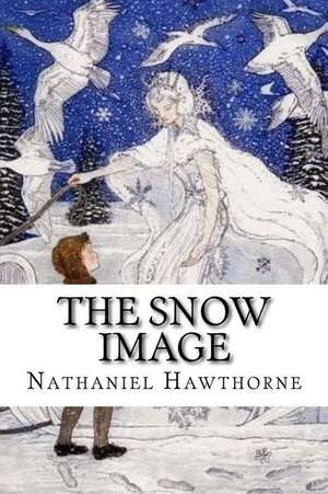 The Snow Image de Hawthorne Nathaniel