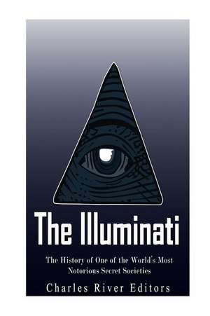 The Illuminati de Charles River Editors