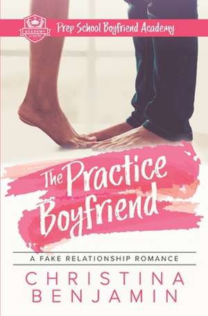 The Practice Boyfriend de Christina Benjamin