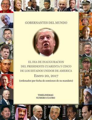 Gobernantes del Mundo En La Inauguracion del Presidente 45 de Los Estados Unidos de Wong, Roberto a.