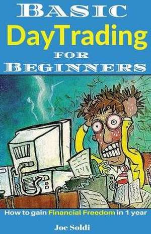 Basic Day Trading for Beginners de Joe Soldi