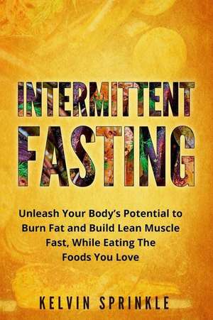 Intermittent Fasting de Sprinkle, Kelvin