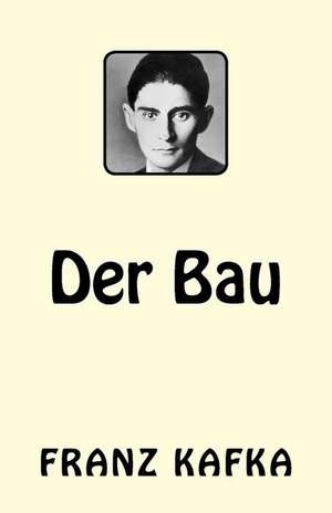 Der Bau de Franz Kafka