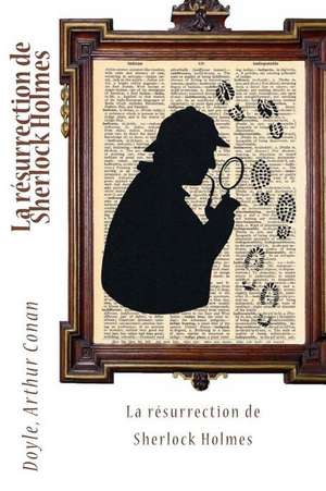 La Resurrection de Sherlock Holmes de Doyle Arthur Conan