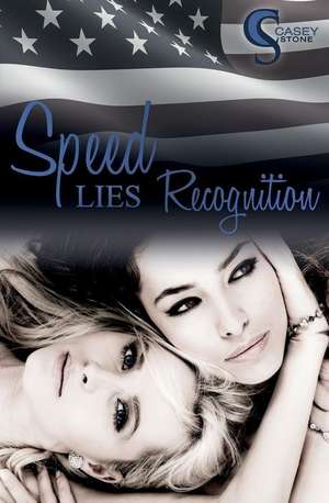 Speed, Lies, Recognition de Casey Stone