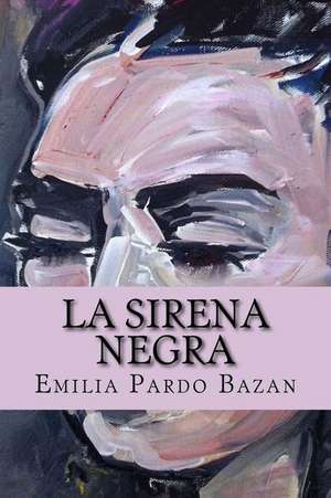 La Sirena Negra (Special Edition) de Emilia Pardo Bazan