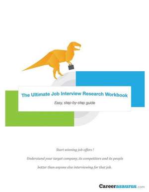 The Ultimate Job Interview Research Workbook de Mark Gavagan