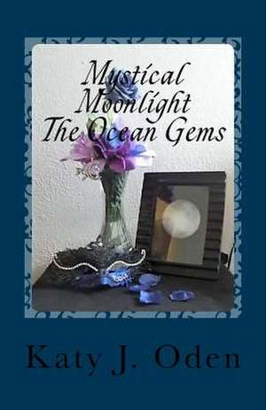 Mystical Moonlight de Katy J. Oden