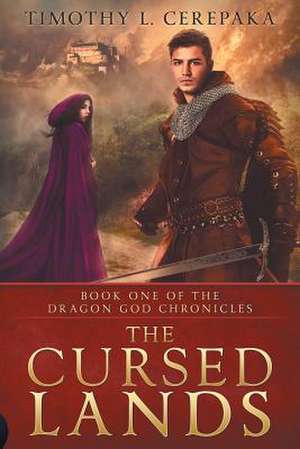 The Cursed Lands de Timothy L. Cerepaka