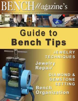 Bench Magazine's Guide to Bench Tips de Brad Simon