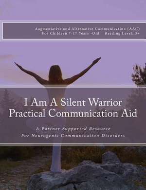 I Am a Silent Warrior Practical Communication Aid de Foresman, Brigette
