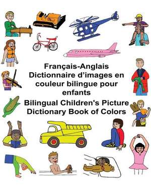 Francais/Anglais Dictionnaire D'Images En Couleur Bilingue Pour Enfants Bilingual Children's Picture Dictionary Book of Colors de Richard Carlson Jr