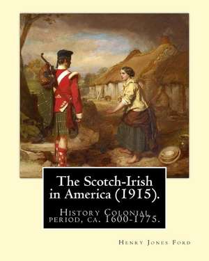 The Scotch-Irish in America (1915). by de Henry Jones Ford