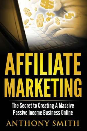 Affiliate Marketing de Anthony Smith