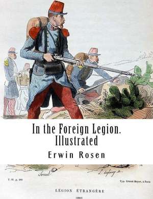 In the Foreign Legion. Illustrated de Erwin Rosen