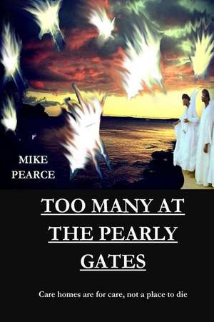 Too Many at the Pearly Gates de Pearce, Dr Mike