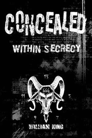 Concealed Within Secrecy de William King