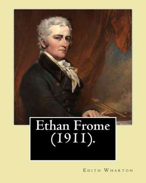 Ethan Frome (1911). by de Edith Wharton