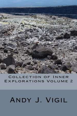 Collection of Inner Explorations Volume 2 de Vigil, Andy J.