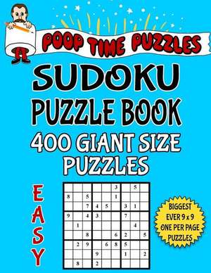 Poop Time Puzzles Sudoku Puzzle Book, 400 Easy Giant Size Puzzles de Puzzles, Poop Time