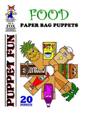 Food Paper Bag Puppets de Dwayne Douglas Kohn