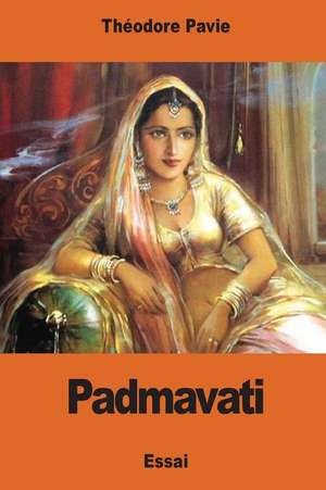 Padmavati de Theodore Pavie