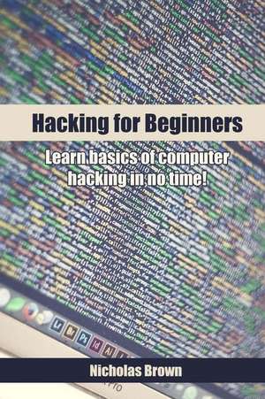 Hacking for Beginners de Nicholas Brown