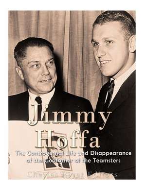 Jimmy Hoffa de Charles River Editors