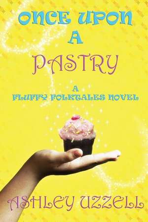 Once Upon a Pastry de Ashley Uzzell