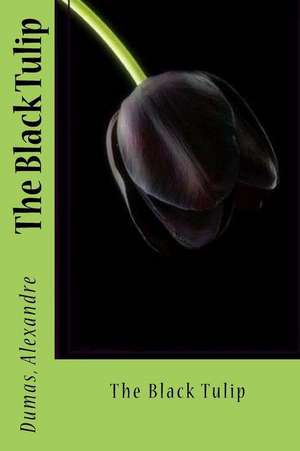 The Black Tulip de Dumas Alexandre