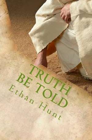 Truth Be Told de Ethan Hunt