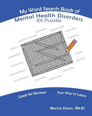 My Word Search Book of Mental Disorders de Dixon, Marcia a.