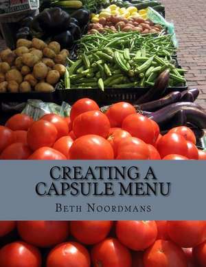 Creating a Capsule Menu de Noordmans, Beth