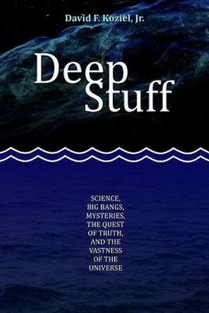 Deep Stuff de Koziel Jr, David F.